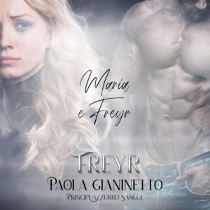 Freyr e Maria - Paola Gianinetto - Principi Azzurro Sangue - review -