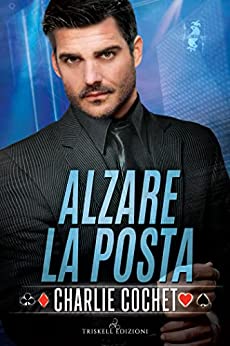 Alzare la posta di Charlie Cochet (2 The Kings Wild Cards)