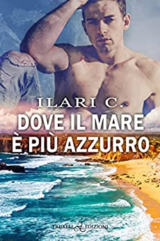 Dove il mare è più azzurro di Ilari C.