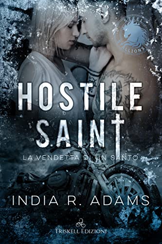 Hostile Saint La vendetta di un Santo di India R. Adams (#1 Steel Stallions MC)