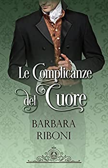 Le complicanze del cuore di Barbara Riboni