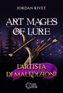L'artista di maledizioni di Jordan Rivet (1 Art Mages of Lure)