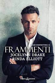 Frammenti (Legami indistruttibili#2) – Jocelynn Drake e Rinda Elliott_