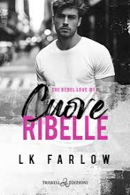 Cuore ribelle di L.K. Farlow