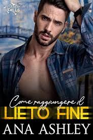 Come raggiungere il Lieto Fine – Ana Ashley